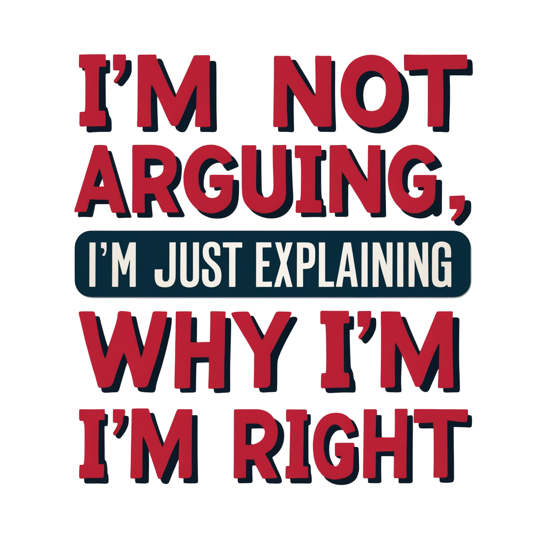 I am always right- pure cotton T-Shirt from PrintPromp AI