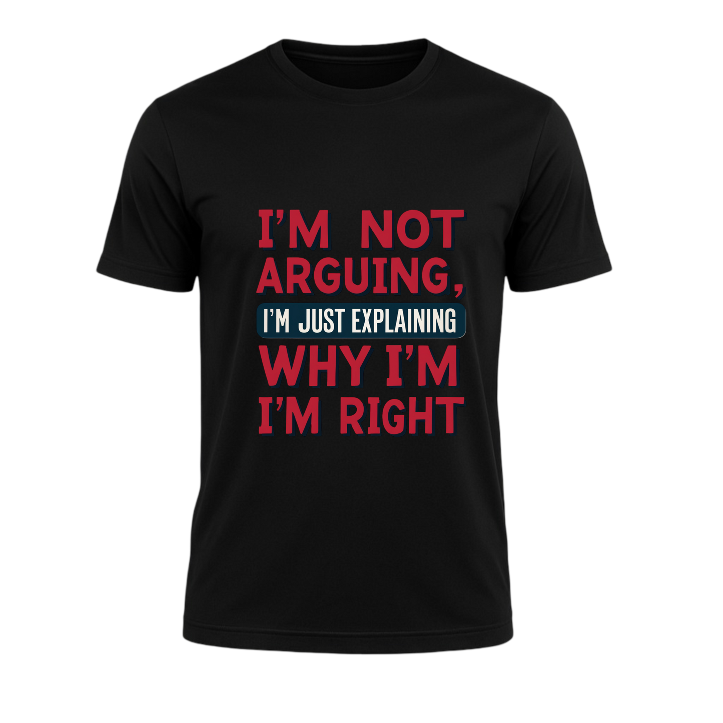 I am always right- pure cotton T-Shirt from PrintPromp AI