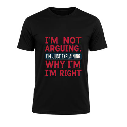 I am always right- pure cotton T-Shirt from PrintPromp AI