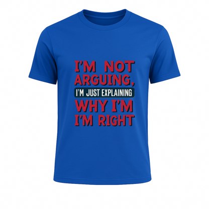 I am always right- pure cotton T-Shirt from PrintPromp AI