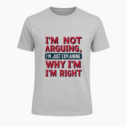 I am always right- pure cotton T-Shirt from PrintPromp AI