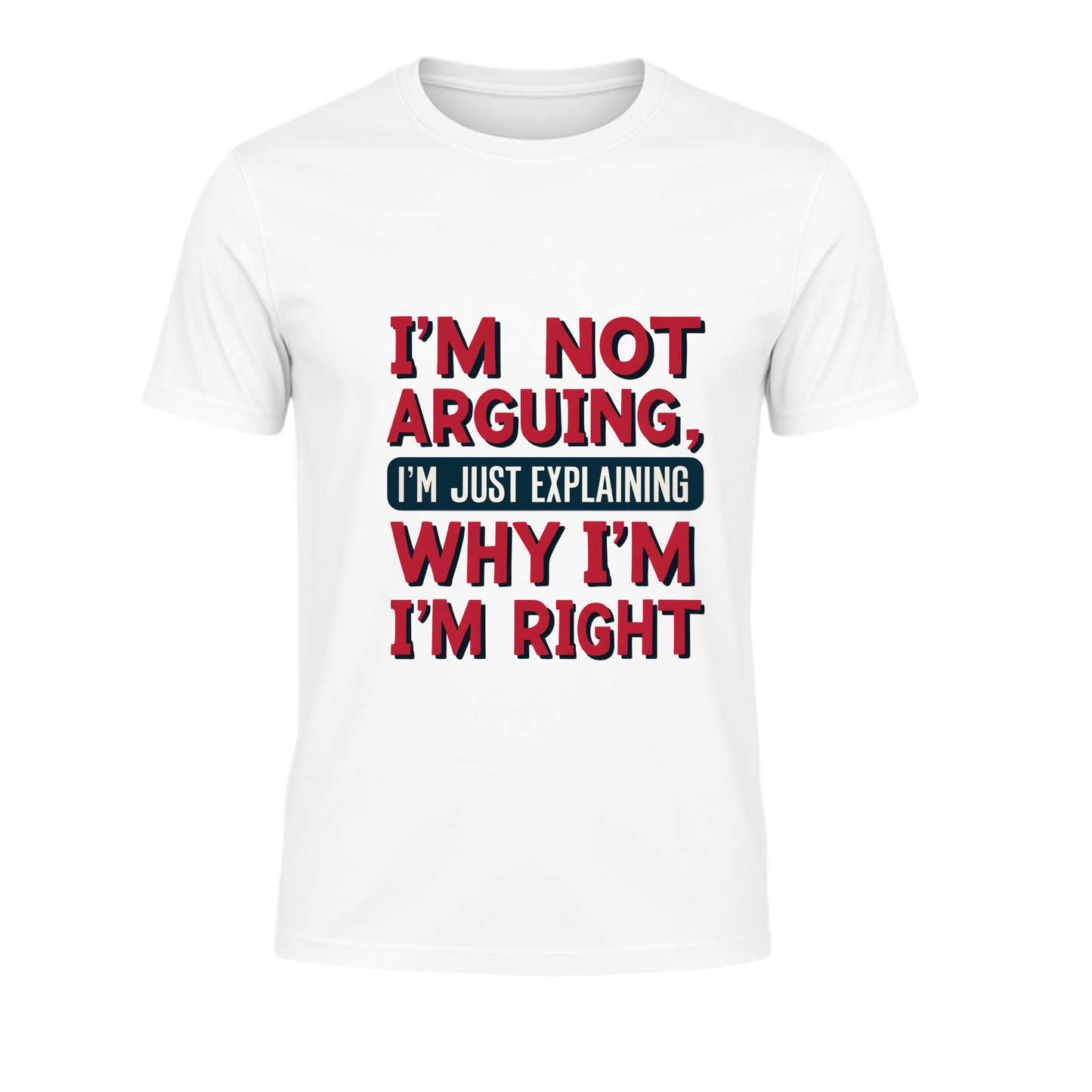 I am always right- pure cotton T-Shirt from PrintPromp AI