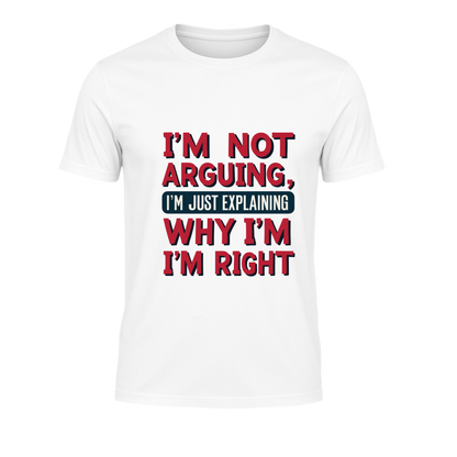 I am always right- pure cotton T-Shirt from PrintPromp AI