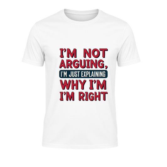 I am always right- pure cotton T-Shirt from PrintPromp AI